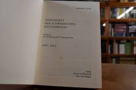 Geschichte der Schwäbischen Hüttenwerke 1365-1802.“ (Manfred Thier)