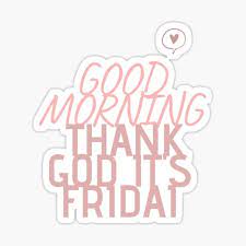 Thank heaven it is friday afternoon. Thank God Its Friday Stickers Redbubble