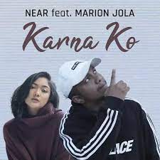 Lirik Karna Ko Near Ft Marion Jola Terjemahan Lirik Dan Chord Lirik Lagu Lagu Lirik