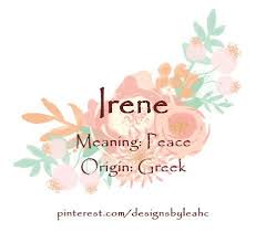 Baby Girl Name Irene Meaning Peace Origin Greek Greek Girl Names Cute Names Original Baby Names