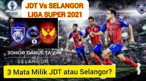 Jdt tmj 9 5 jdt rest of the world highlight jdt all star friendly 30 6 2019. Liga Super 2021 Jdt Vs Selangor 3 Mata Milik Jdt Atau Selangor Youtube