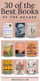 30 Of The Best Books Of The Decade Mind Joggle In 2020 Best Fiction Books Book Club Books Good Books