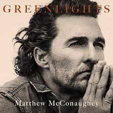 What is Green Lights by Mathew McConaughey about? — Moonshots Podcast:  Learning Out Loud