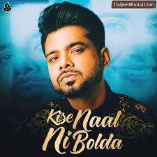 Kise Naal Ni Bolda Arjan Dhillon Mp3 Song Lyrics Status Video Download