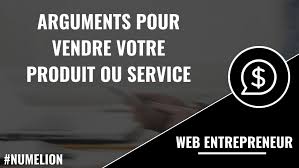 Dans Cet Article Vous Allez Decouvrir Comment Trouver Les Arguments Pour Vendre Votre Produit Ou Service Comme Etude De Marche Creer Son Entreprise Entreprise