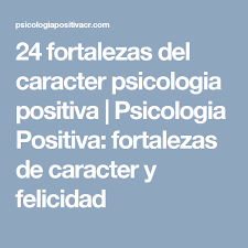 A continuación te las presentamos en forma de tarjetas que todos deberíamos coleccionar 24 Fortalezas Del Caracter Psicologia Positiva Psicologia Positiva Fortalezas De Caracter Y Felicidad Caracter Psicologia Psicologia Positiva Psicologia