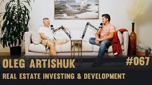 067 Real Estate Investing & Development - Oleg Artishuk - YouTube