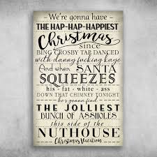 Maybe you would like to learn more about one of these? We Re Gonna Have The Hap Hap Happiest Christmas Canvas Poster Fridaystuff
