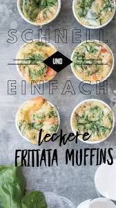 Schnelle Frittata Muffins Ganz Einfach Und Lecker Rezept Rezepte Leckere Gesunde Rezepte Einfach Lecker