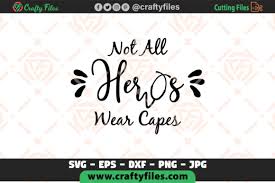 Download Not All Heroes Wear Capes Files Graphic By Crafty Files Creative Fabrica PSD Mockup Templates