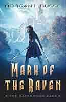 Mark of the Raven ( Book #1): A Clean No-Spice Romantasy Trilogy Series  with Romance and Fantasy (The Ravenwood Saga) eBook : Busse, Morgan L.:  Kindle Store