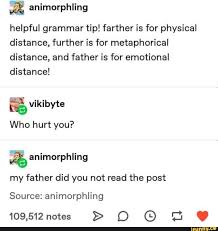 Animorphling Helpful Grammar Tip Farther Is For Physical Distance Further Is For Metaphorical Distance And