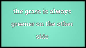 The Grass Is Always Greener On The Other Side Meaning In Urdu The Grass Is Always Greener On The Other Side Meaning Youtube
