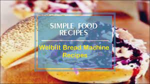 Let david venable show you a simple homemade. Welbilt Bread Machine Recipes Youtube