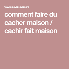Comment Faire Du Cacher Maison Cachir Fait Maison Recette Avec Images Fait Maison Faire Soi Meme Comment Faire