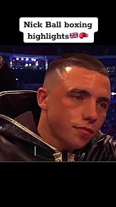 Nick Ball: The Finest UK Boxer of 2023