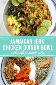 Jamaican Jerk Chicken Quinoa Bowl With Pineapple Salsa Fried Bananas Recipe Chicken Quinoa Recipes Healthy Snacks Recipes Quinoa Bowl Recipe