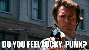 Do you feel lucky, punk? - Dirty Harry - quickmeme