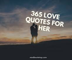 Phrases that perfectly capture love and adventure. 365 Sweet Love Quotes For Her From The Heart With Images 2021