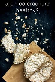 • diarrhea causes loss of sodium and potassium. Are Rice Crackers Healthy Huffpost