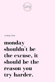 Monday Motivation Quotes New Week Goals Monday Motivation Quotes Morning Workout Quotes Healthy Motivation Quotes