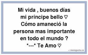 Meregusta Mi Vida Buenos Dias Mi Principe Bello Como Amaneci 0 854301 Previa Jpg 450 281 Love Quotes Quotes Math