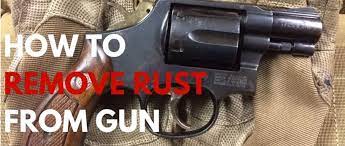 It depends upon the nature and degree of rust. 5 Simple Ways On How To Remove Rust Of A Gun And Prevent Corrosion