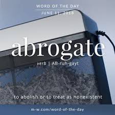 Abrogate Is The Wordoftheday Language Merriamwebster Dictionary Unusual Words Uncommon Words Words Matter