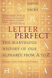 The history of the alphabet started in ancient egypt. Letter Perfect The Marvelous History Of Our Alphabet From A To Z English Edition Ebook Sacks David Amazon De Kindle Shop
