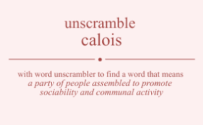 First of all, if i were you get a saturday job. Unscramble Calois