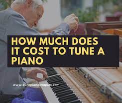 How much does it cost to get a piano tuned. How Much Does It Cost To Tune A Piano