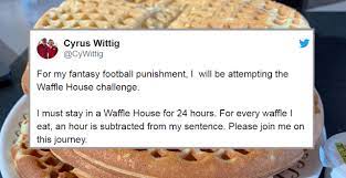 Dude Loses Fantasy Football Bet Live Tweets 24 Hour Waffle House Challenge
