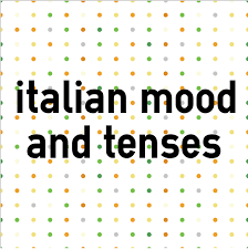 italian tenses and verb conjugation colanguage