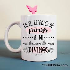 Taza Prim S Divin S Frases De Primas Frases Para Primas Hermanas Mensajes Para Primos