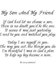 My Son And My Friend If God Had Let Me Choose A Son There Is No Doubt You D Be The One Birthday Quotes For Daughter Son Quotes Birthday Wishes For