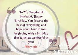 These love quotes or birthday quotations will play an important role in making your husband's bday memorable. Happy Birthday Wishes Quotes For Husband Bday Info