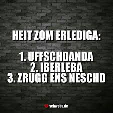 Heute Zu Erledigen 1 Aufstehen 2 Uberleben 3 Zuruck Ins Bett Tag Erledigen Aufstehen Uberleben Bett Schw Schwabische Spruche Coole Spruche Schwabisch
