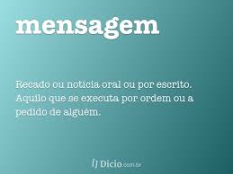 Veja frases de amor, amizade, otimismo e muito mais. Mensagem Dicio Dicionario Online De Portugues