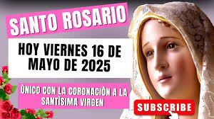 🌹ROSARIO DE FÁTIMA MUNDIAL 🙏 Hoy VIERNES 16 DE MAYO de 2025