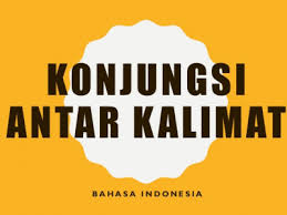 Konjungsi antarkalimat adalah konjungsi atau kata hubung yang menghubungkan antara satu kalimat dengan kalimat lainnya dan terletak di kalimat yang baru. Jenis Jenis Konjungsi Dan Fungsinya