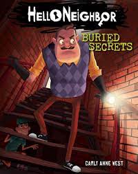 Find out what happens right before the events of the main game. Buried Secrets Hello Neighbor West Carly Anne Heitz Tim 9781338348590 Amazon Com Books