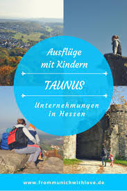 Ausfluge Mit Kindern Unternehmungen Im Taunus Ausfluge Mit Kindern Ausflug Unternehmungen