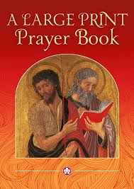 Angela will provide you with another copy. Large Print Prayer Book Catholic Truth Society