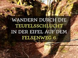 Wanderwege durch eindrucksvolle naturlandschaften der eifel inhalte teilen: Wandern Durch Die Teufelsschlucht In Der Eifel Auf Dem Felsenweg 6