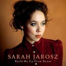 Sarah Jarosz Build Me Up From Bones
