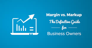 margin vs markup the definitive guide for business owners