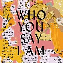 Who You Say I Am Song Wikipedia