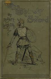 The Thirsty Sword A Story Of The Norse Invasion Of Scotland 1262 1263 By Robert Leighton Illustrations B Book Art Vintage Book Covers Beautiful Book Covers