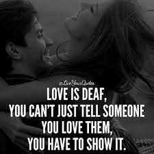 Tag Your True Love Requires Action We Can Speak Of Love All Day Long We Can Write Notes Or Poem Quotes About Love And Relationships Love Is An Action Quotes