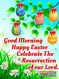 Pixabay/ designed by gargi singh). 30 Good Morning Happy Easter Greeting Cards Morning Greetings Morning Quotes And Wishes Images